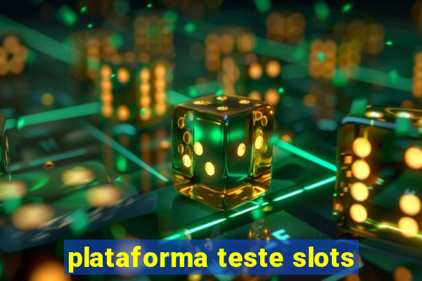 plataforma teste slots